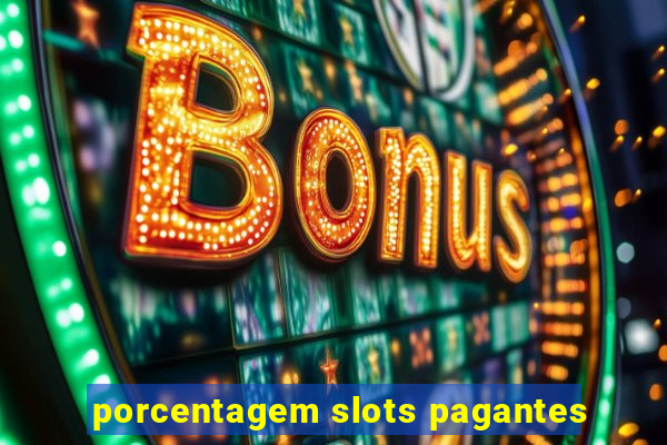 porcentagem slots pagantes